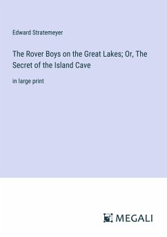 Cover The Rover Boys on the Great Lakes; Or, The Secret of the Island Cave