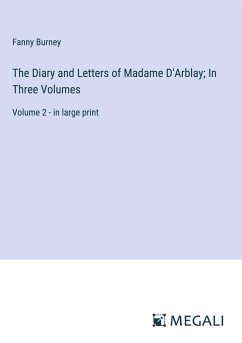 The Diary and Letters of Madame D'Arblay; In Three Volumes - Burney, Fanny