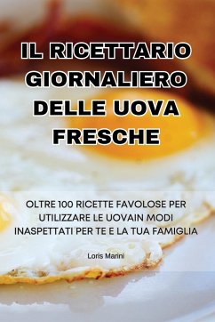 IL RICETTARIO GIORNALIERO DELLE UOVA FRESCHE - Loris Marini