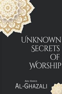 Unknown Secrets of Worship - Al-Ghazali, Abu Hamid