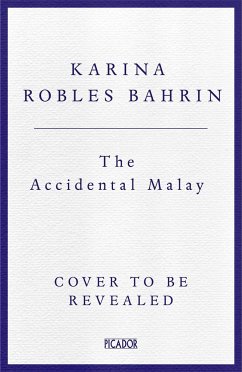 The Accidental Malay - Bahrin, Karina Robles