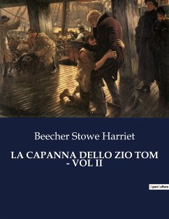 LA CAPANNA DELLO ZIO TOM - VOL II - Harriet, Beecher Stowe