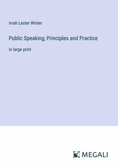 Public Speaking; Principles and Practice - Winter, Irvah Lester