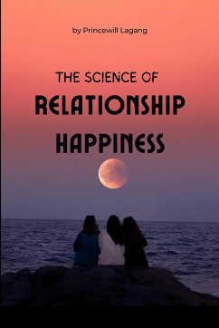 The Science of Relationship Happiness - Lagang, Princewill