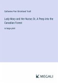 Lady Mary and Her Nurse; Or, A Peep into the Canadian Forest