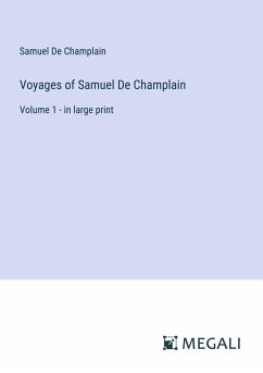 Voyages of Samuel De Champlain - De Champlain, Samuel