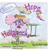 Hope and Hollyhocks Hope and Hollyhocks