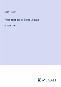 From October to Brest-Litovsk - Trotsky, Leon