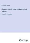 Myths and Legends of Our Own Land; In Two Volumes