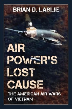 Air Power's Lost Cause - Laslie, Brian D.