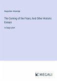 The Coming of the Friars; And Other Historic Essays