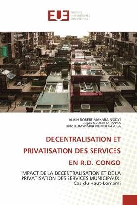 DECENTRALISATION ET PRIVATISATION DES SERVICES EN R.D. CONGO DECENTRALISATION ET PRIVATISATION DES SERVICES EN R.D. CONGO