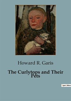 The Curlytops and Their Pets - R. Garis, Howard