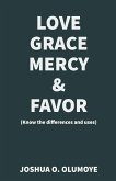Love, Grace, Mercy & Favor (Know the Differences and Uses)
