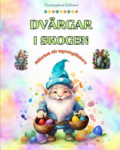 Dvärgar i skogen   Målarbok för mytologiälskare   Fantasiscener för tonåringar och vuxna - Editions, Fantasyland