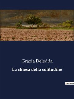 La chiesa della solitudine - Deledda, Grazia