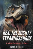 Rex, the Mighty Tyrannosaurus