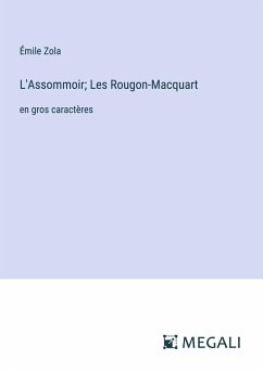 L'Assommoir; Les Rougon-Macquart - Zola, Émile