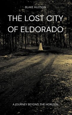 The Lost City of Eldorado - Hudson, Blake