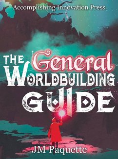 The General Worldbuilding Guide - Paquette, Jm