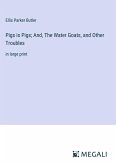 Pigs is Pigs; And, The Water Goats, and Other Troubles