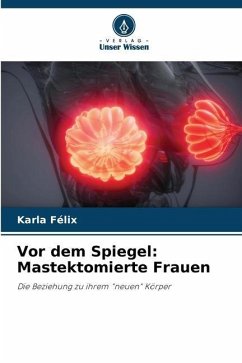 Vor dem Spiegel: Mastektomierte Frauen - Félix, Karla