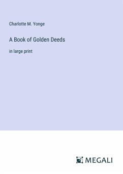 A Book of Golden Deeds - Yonge, Charlotte M.