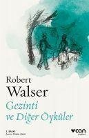 Gezinti ve Diger Öyküler - Walser, Robert
