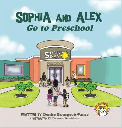 Sophia and Alex Go to Preschool - Bourgeois-Vance, Denise R