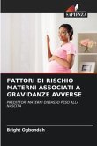 FATTORI DI RISCHIO MATERNI ASSOCIATI A GRAVIDANZE AVVERSE
