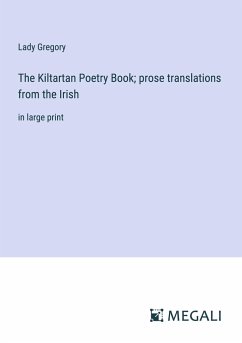 The Kiltartan Poetry Book; prose translations from the Irish - Gregory, Lady