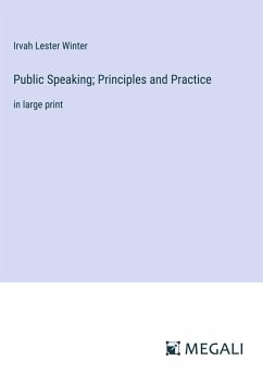 Public Speaking; Principles and Practice - Winter, Irvah Lester