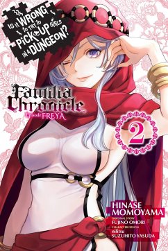 Is It Wrong to Try to Pick Up Girls in a Dungeon? Familia Chronicle Episode Freya, Vol. 2 (manga) - Omori, Fujino