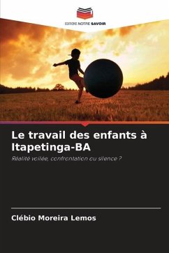 Le travail des enfants à Itapetinga-BA - Lemos, Clébio Moreira