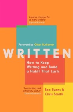 Written: How to Keep Writing and Build a Habit That Lasts - Evans, Bec; Smith, Chris