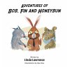 Adventures of Bob, Fin and Honeybun - Bild 1
