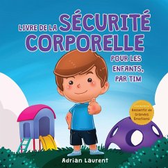 Livre de la sécurité corporelle pour les enfants, par Tim - Laurent, Adrian