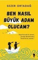 Ben Nasil Büyük Adam Olucam - Ortadag, Sezer