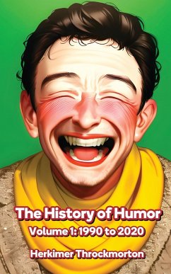 The History of Humor Volume 1 - Throckmorton, Herkimer