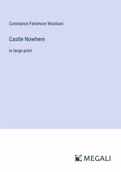 Castle Nowhere - Woolson, Constance Fenimore