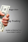 Day Trading: Guide to Making Your First $1000 Trading