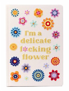 I'm a Delicate F*cking Flower Embroidered Journal - Insight Edtiions