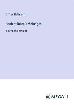 Nachtstücke; Erzählungen - Hoffmann, E. T. A.