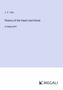 Poems of the Heart and Home - Yule, J. C.