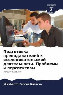 Podgotowka prepodawatelej k issledowatel'skoj deqtel'nosti. Problemy i perspektiwy - Garsiq Batista, Zhilberto