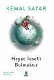 Hayat Teselli Bulmaktir