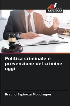 Politica criminale e prevenzione del crimine oggi - Espinoza Mondragón, Braulio