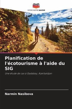 Planification de l'écotourisme à l'aide du SIG - Nasibova, Narmin