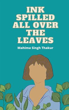 Ink Spilled all over the Leaves - Singh Thakur, Mahima