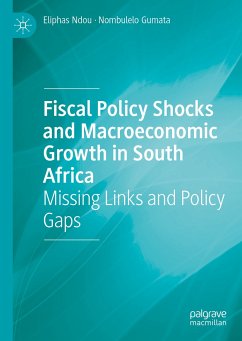 Fiscal Policy Shocks and Macroeconomic Growth in South Africa (eBook, PDF) - Ndou, Eliphas; Gumata, Nombulelo